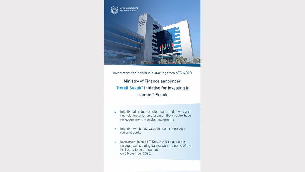 Ministry of Finance announces “Retail Sukuk” Initiative enabling citizens and residents to invest in Islamic T-Sukuk, in collaboration with participating banks across the UAE